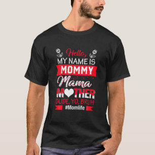 Camiseta Hola Mi Nombre Es Mamá Mamá Madre Tío Yo Bruh Mo