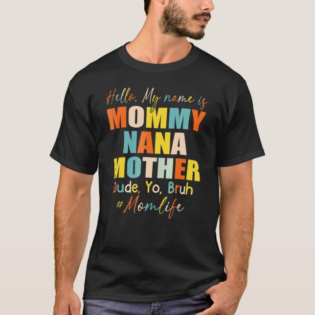 Camiseta Hola Mi Nombre Es Mamá Nana Madre Tío Yo Bruh (Anverso)