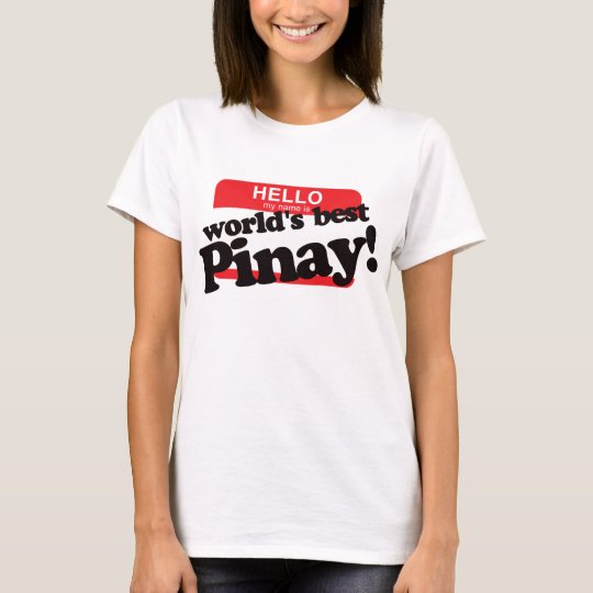 Camiseta Hola mi nombre es mejor Pinay del mundo