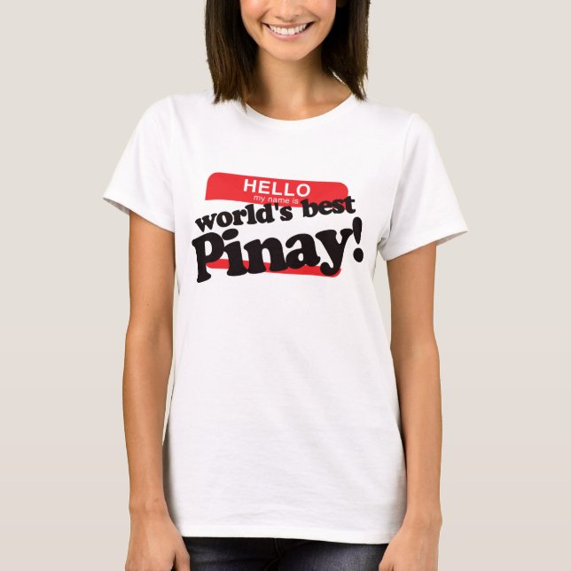 Camiseta Hola mi nombre es mejor Pinay del mundo (Anverso)
