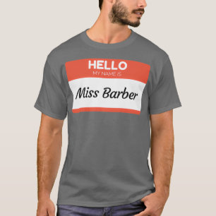 Camiseta Hola Mi Nombre Es Miss Barber Nombre De Familia Ap