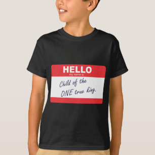 Camiseta Hola mi nombre es niño del un rey verdadero