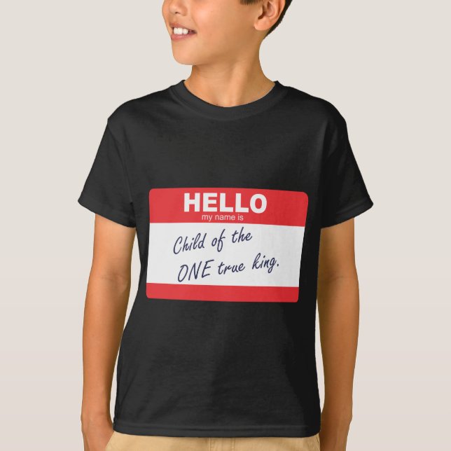 Camiseta Hola mi nombre es niño del un rey verdadero (Anverso)