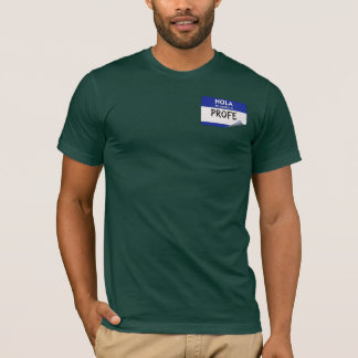 Camiseta Hola Mi Nombre Es Profe - Profesor de Clase de Esp