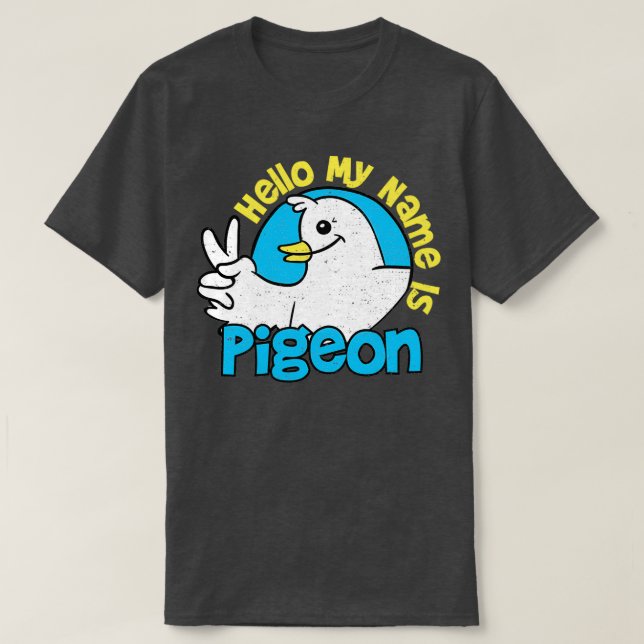 Camiseta Hola Mi Nombre Son Pájaros De Paloma (Diseño del anverso)