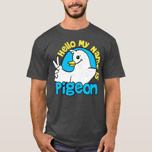 Camiseta Hola Mi Nombre Son Pájaros De Paloma