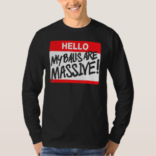 Camiseta Hola, mis bolas son masivas
