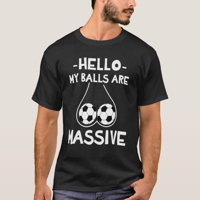 Camiseta Hola, mis bolas son masivas 1 (Anverso)