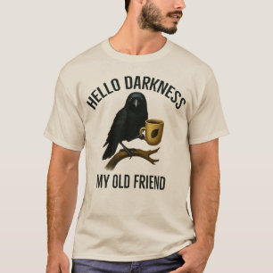 Camiseta Hola Oscuridad Mi Viejo Amigo  Café Cuervo Cuervo