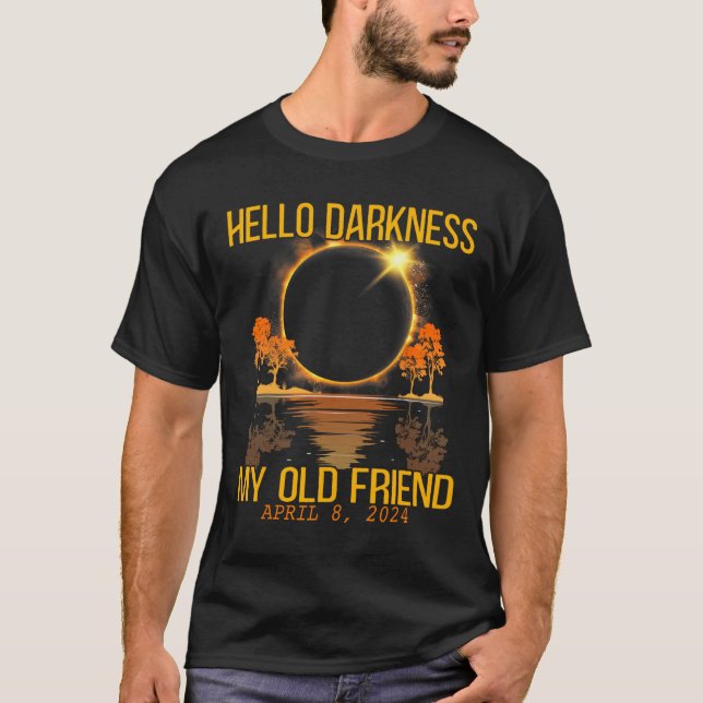 Camiseta Hola oscuridad Mi viejo amigo Eclipse solar Abril  (Anverso)
