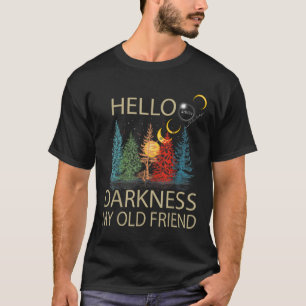 Camiseta Hola oscuridad Mi viejo amigo Eclipse solar Abril