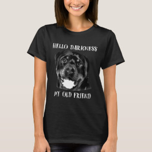 Camiseta Hola Oscuridad Mi viejo amigo Funny Dog Rottweiler