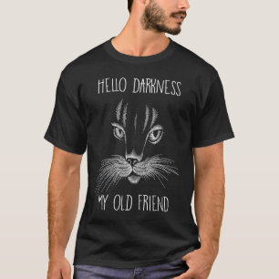 Camiseta Hola oscuridad mi viejo amigo gato