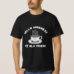 Camiseta hola oscuridad mi viejo amigo humor divertido café