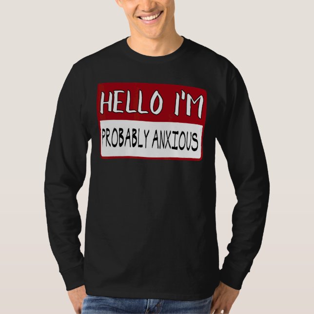 Camiseta Hola, Probablemente Estoy Ansioso. (Anverso)