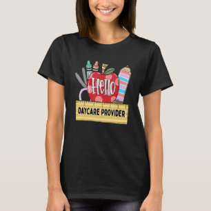 Camiseta Hola proveedor de cuidados diurnos, profesor de Ap