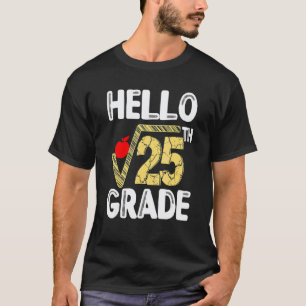 Camiseta Hola Raíz Cuadrada De 25º 5º Grado 1er Día Profeso