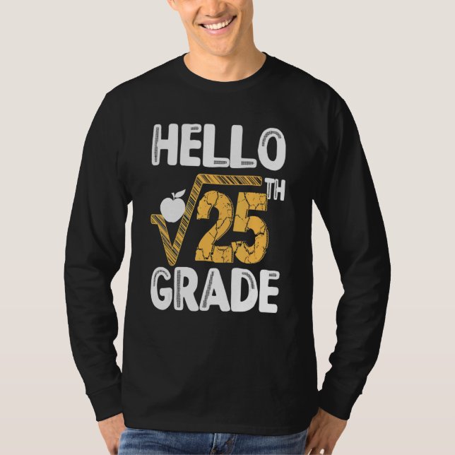 Camiseta Hola Raíz Cuadrada De 25° Grado Primer Día De Ense (Anverso)