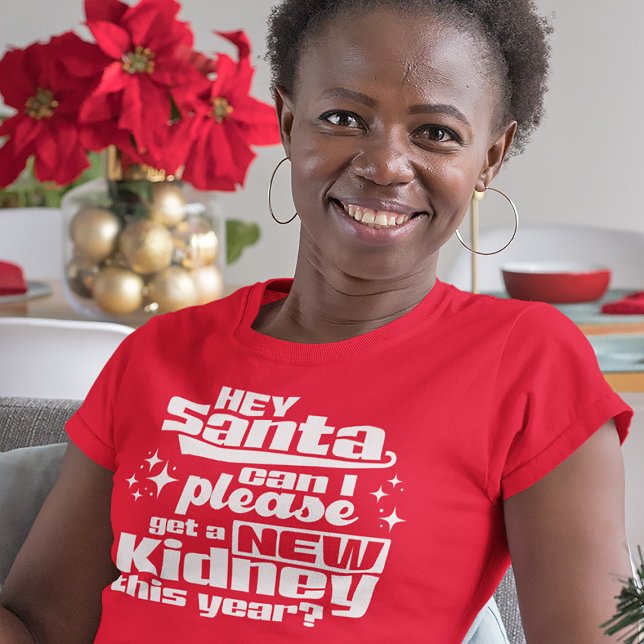 Camiseta Hola Santa, ¿puedo conseguir un nuevo riñón, por f (Subido por el creador)