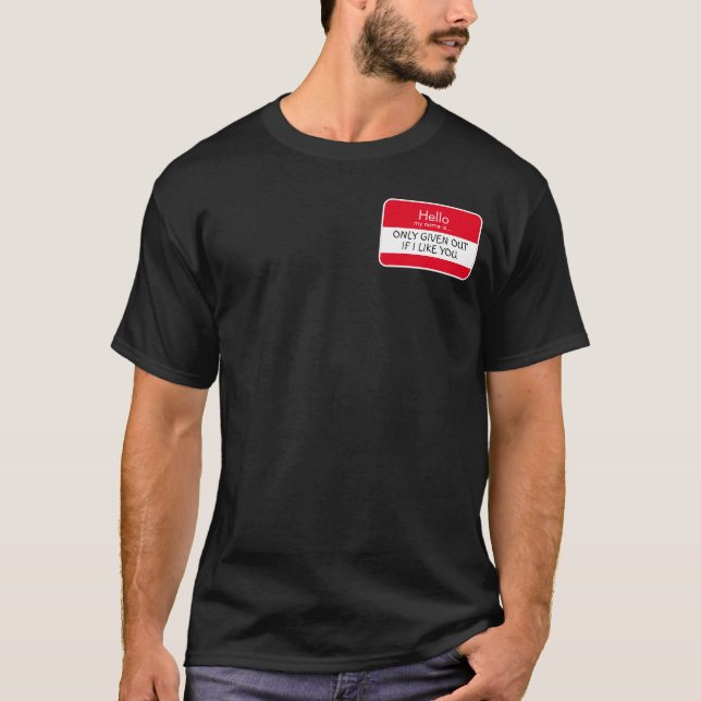 Camiseta ¡Hola... Sólo Dadas Si Me Gustas. Etiqueta de nomb (Anverso)