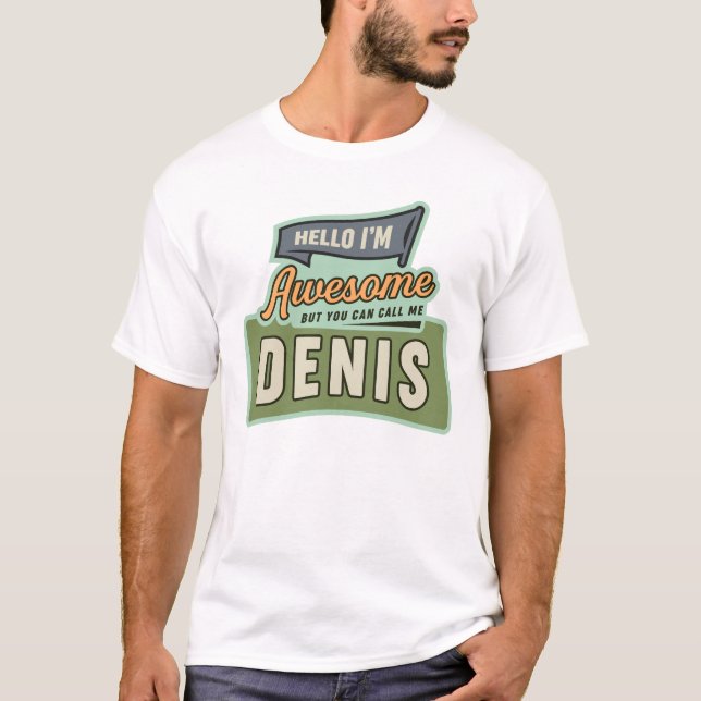 Camiseta Hola soy Awesome Denis Funny Name Denis (Anverso)
