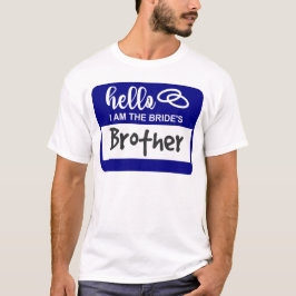 Camiseta Hola soy el Hermano de la Novia Insignia de Nombre