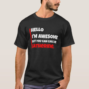Camiseta Hola, soy genial, pero puedes llamarme Catalina