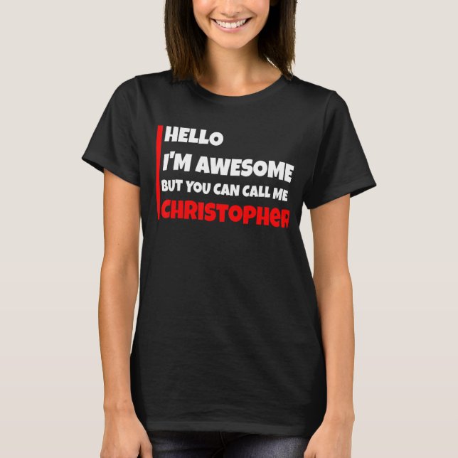 Camiseta Hola, soy genial, pero puedes llamarme christopher (Anverso)