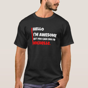 Camiseta Hola, soy genial, pero puedes llamarme michelle sa