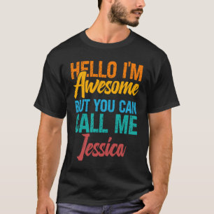 Camiseta Hola soy Impresionante Pero Puedes Llamarme Jessic