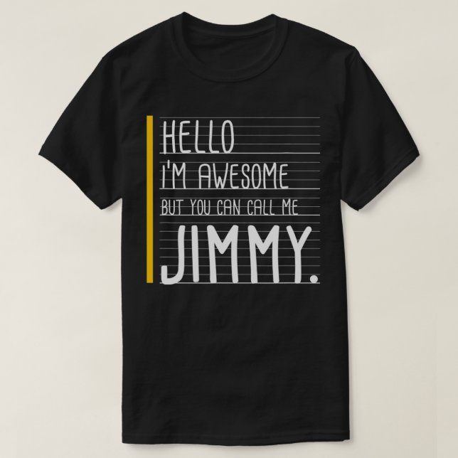 Camiseta Hola, soy increíble pero llámame Jimmy White Funny (Diseño del anverso)