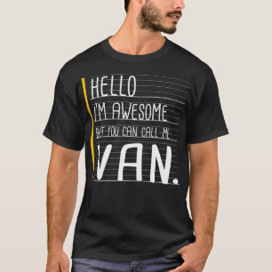 Camiseta Hola, soy increíble, pero llámame Van White Funny 
