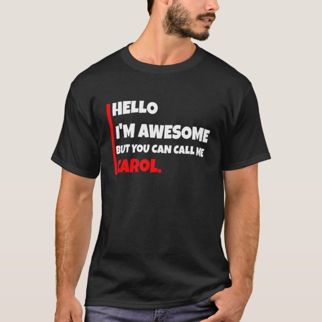 Camiseta Hola, soy increíble, pero puedes llamarme Carol Sa (Anverso)