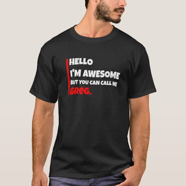 Camiseta Hola, soy increíble, pero puedes llamarme Greg Sar (Anverso)