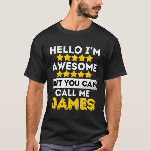Camiseta Hola, Soy Increíble Pero Puedes Llamarme James Sar