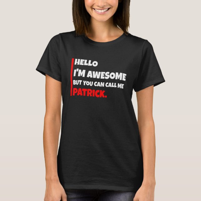 Camiseta Hola soy increíble pero puedes llamarme patrick sa (Anverso)