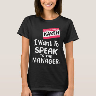 Camiseta Hola soy Karen Quiero hablar con el gerente Funny
