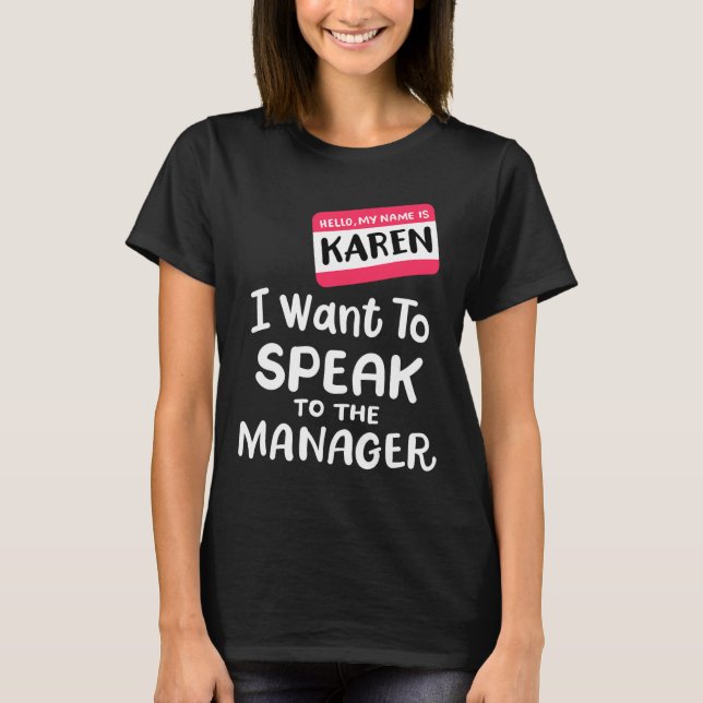 Camiseta Hola soy Karen Quiero hablar con el gerente Funny  (Anverso)