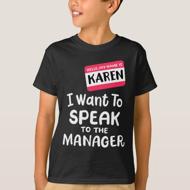 Camiseta Hola soy Karen Quiero hablar con el gerente Funny  (Anverso)