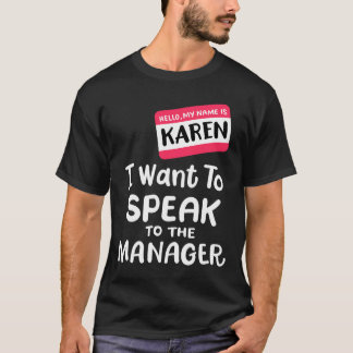 Camiseta Hola soy Karen Quiero hablar con el gerente Funny