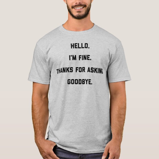Camiseta Hola soy muy bien gracias por pedir adiós la (Anverso)