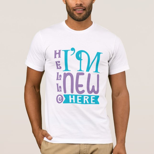 Camiseta Hola, soy nuevo aquí (Anverso)