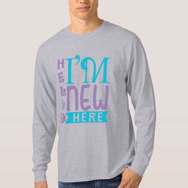 Camiseta Hola, soy nuevo aquí (Anverso)