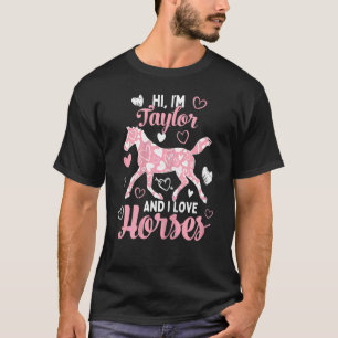 Camiseta Hola, soy Taylor y amo a los caballos Cute Heart P