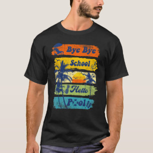 Camiseta Hola Summer Vacation Bye Bye School Hello Pool Vi