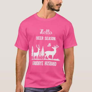 Camiseta Hola Temporada de venados Adiós a la caza de espos
