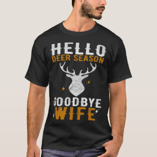 Camiseta Hola Temporada de venados Adiós Esposa Caza de ven