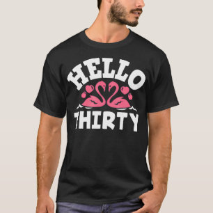 Camiseta Hola Treinta Flamingo Lover Funny 30 cumpleaños