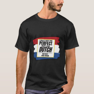 Camiseta Holandés No Es Perfecto Soy Holandés Cercano A Ban