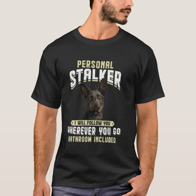 Camiseta Holandés Shepherd Personal Stalker Te Seguiré (Anverso)